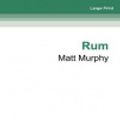 Cover Art for 9780369375872, Rum by Matt Murphy