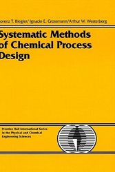 Cover Art for 9780134924229, Systematic Methods for Chemical Process Design by Lorenz T. Biegler, Ignacio E. Grossmann, Arthur W. Westerberg