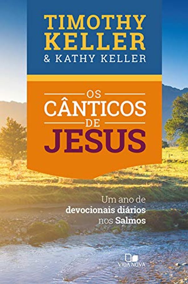 Cover Art for B0873WPHRV, Cânticos de Jesus, Os: Um ano de devocionais diários nos Salmos (Portuguese Edition) by Keller, Timothy, keller, Kathy
