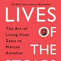 Cover Art for B083HL8RLK, Lives of the Stoics: The Art of Living from Zeno to Marcus Aurelius by Ryan Holiday, Stephen Hanselman