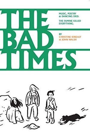 Cover Art for 9780990945413, The Bad Times by Christine Kinealy