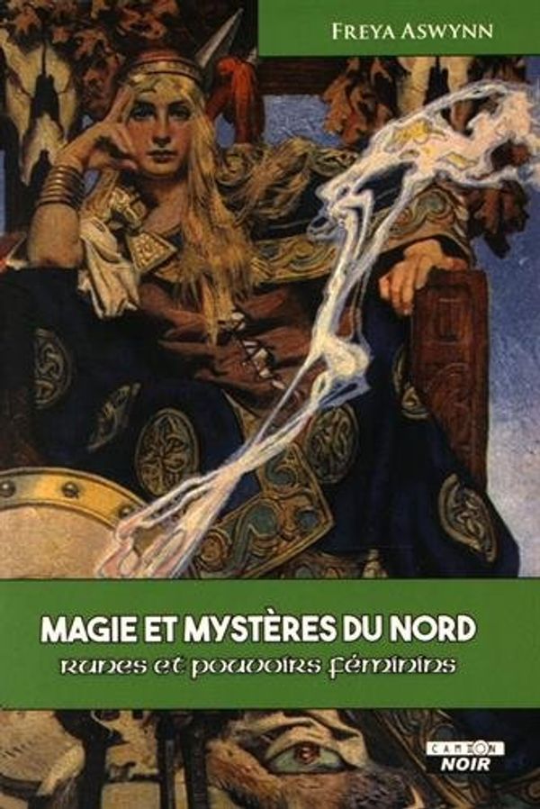 Cover Art for 9782357798434, Magie et mystères du Nord : Runes et pouvoirs féminins by 