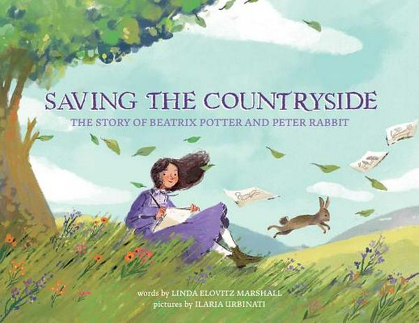 Cover Art for 9781499809602, Saving the Countryside: The Story of Beatrix Potter and Peter Rabbit by Linda Marshall