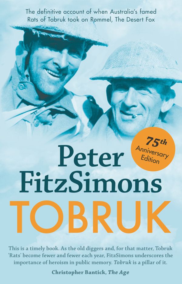 Cover Art for 9781460751916, Tobruk 75th Anniversary Edition by Peter FitzSimons