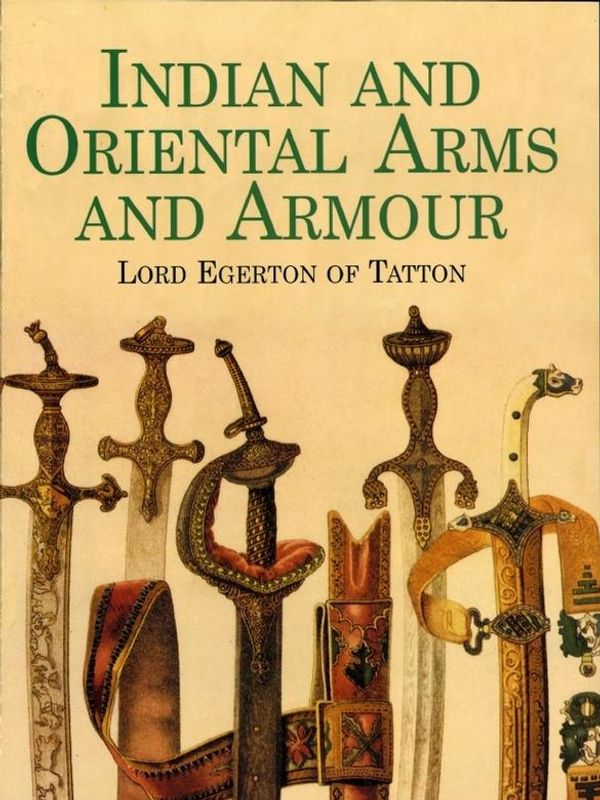Cover Art for 9780486147130, Indian and Oriental Arms and Armour by Lord Egerton of Tatton