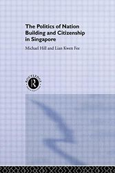 Cover Art for 9780415100526, The Politics of Nation Building and Citizenship in Singapore by Michael Hill