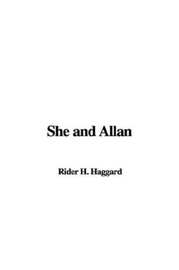 Cover Art for 9781428010895, She and Allan by H. Rider Haggard