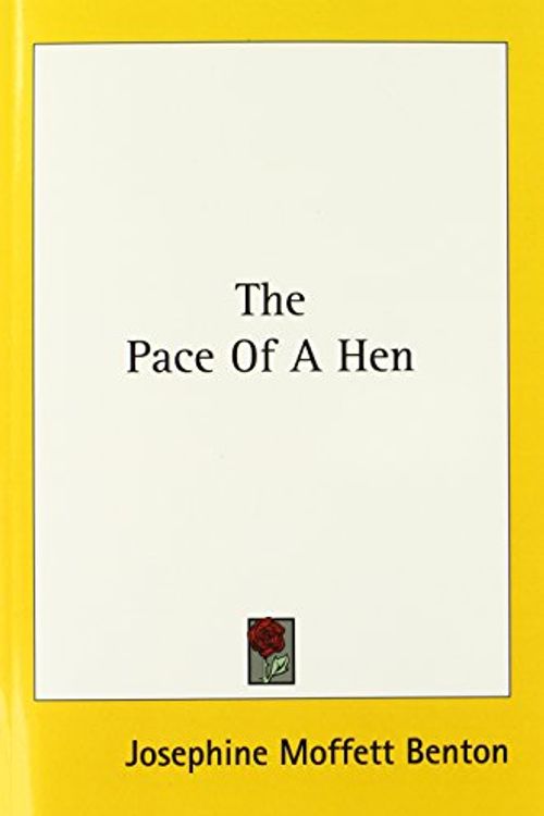Cover Art for 9780548438916, The Pace of a Hen by Josephine Moffett Benton