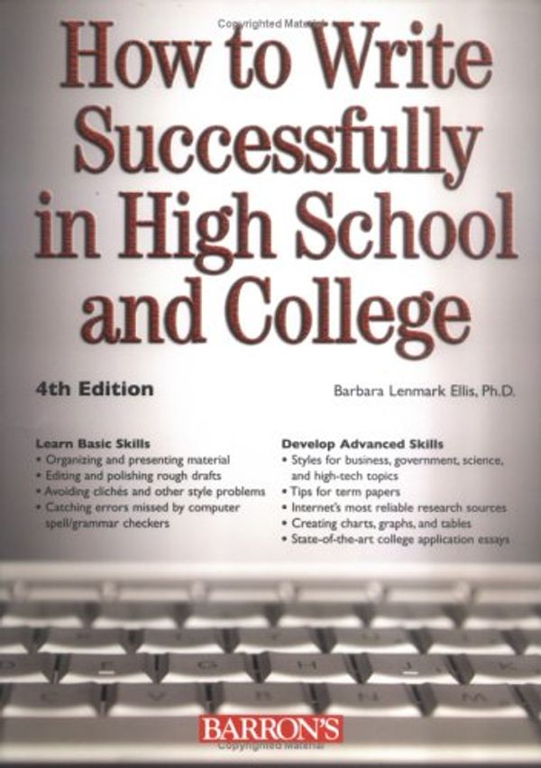 Cover Art for 9780764128226, How to Write Successfully in High School and College by Barbara Lenmark Ellis