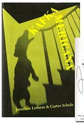 Cover Art for 9781892284433, Kafka Americana by Jonathan Lethem, Carter Scholz