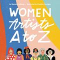 Cover Art for B07RNGTJH1, Women Artists A to Z by Melanie LaBarge