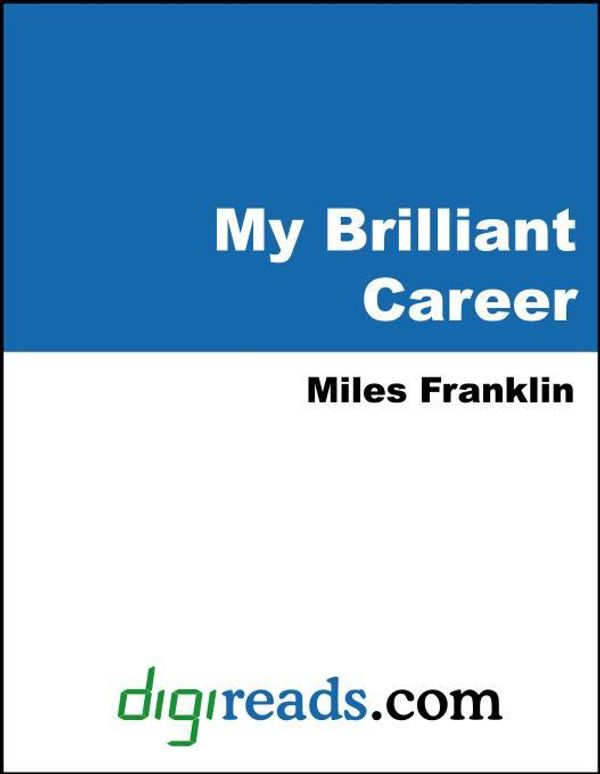 Cover Art for 9781596742369, My Brilliant Career by Miles Franklin
