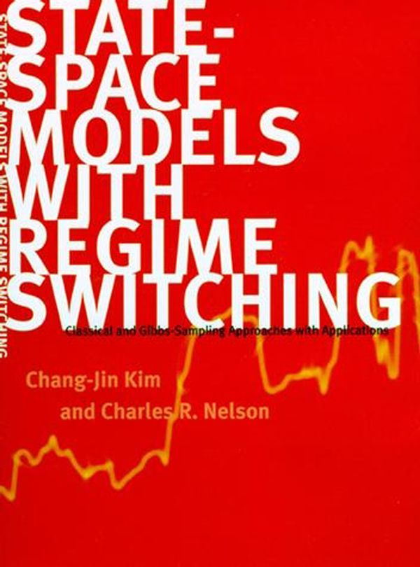 Cover Art for 9780262535502, State-Space Models with Regime SwitchingClassical and Gibbs-Sampling Approaches with Ap... by Chang-Jin Kim, Charles R. Nelson