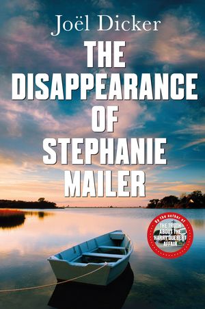 Cover Art for 9780857059260, The Disappearance of Stephanie Mailer by Joel Dicker