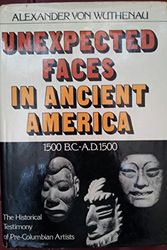 Cover Art for 9780517516577, Unexpected Faces in Ancient America, 1500 B.C.-A.D. 1500 by Alexander Von Wuthenau