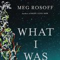 Cover Art for 9781433208515, What I Was : Library Edition by Meg Rosoff