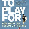 Cover Art for B0915Q95QR, All to Play For: How sport can reboot our future by Matt Rogan, Kerry Potter