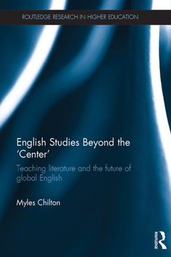 Cover Art for 9781317574965, English Studies Beyond the 'Center' by Myles Chilton