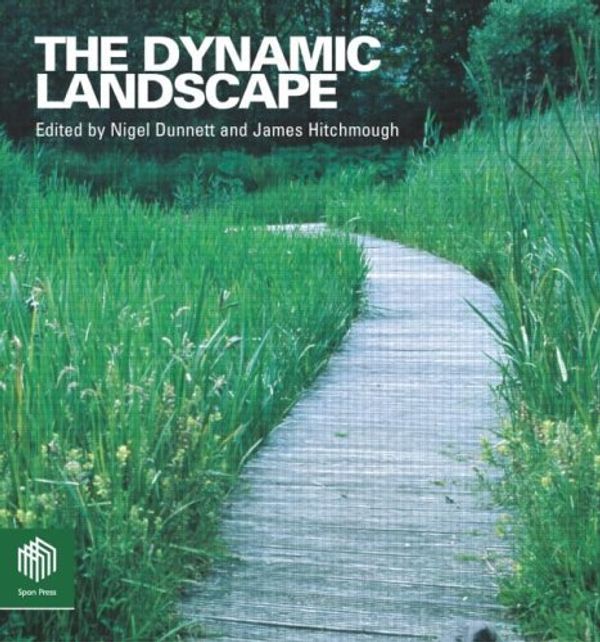 Cover Art for 9781134519880, The Dynamic Landscape by Nigel Dunnett, James Hitchmough