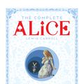 Cover Art for 9781447275992, The Complete Alice: Alice's Adventures in Wonderland and Through the Looking-Glass and What Alice Found There by Sir John Tenniel