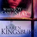 Cover Art for 9781590527511, When Joy Came to Stay by Karen Kingsbury