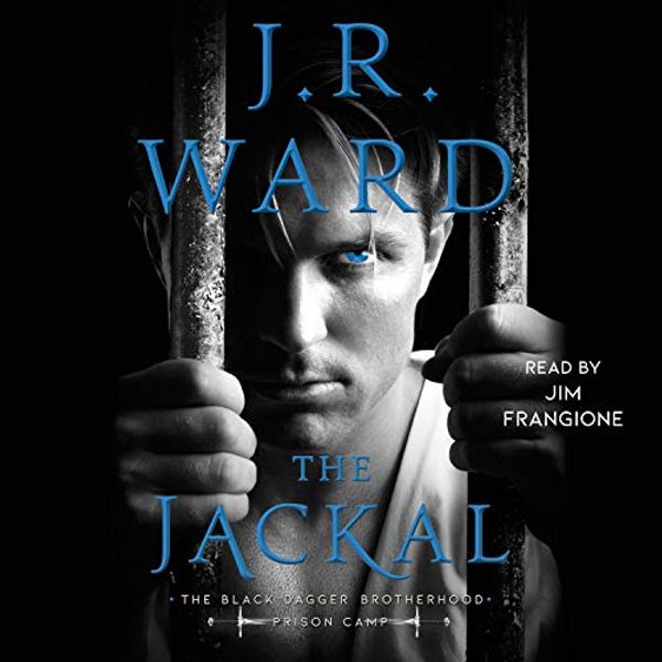 Cover Art for B081ZFY4KN, The Jackal: Black Dagger Brotherhood: Prison Camp, Book 1 by J. R. Ward