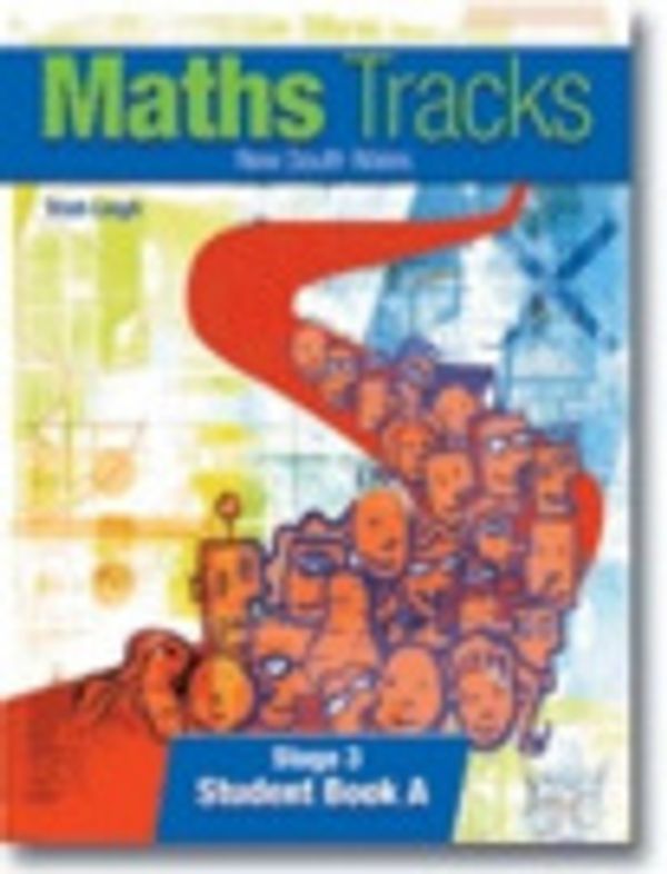 Cover Art for 9780731239337, Maths Tracks New South Wales Stage 3 - Student Book A by Trish Leigh