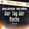 Cover Art for 9783641099466, Der Tag der Rache. Private Berlin by Helmut Splinter, James Patterson, Mark Sullivan