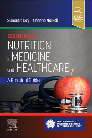 Cover Art for 9780702080401, Essentials of Nutrition in Medicine and Healthcare: A Practical Guide by Sumantra Ray, Mariana Markell