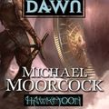 Cover Art for 9780765324757, The Sword of the Dawn by Michael Moorcock