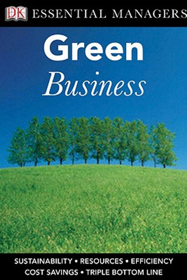 Cover Art for 9780756667009, DK Essential Managers: Green Business by Unknown