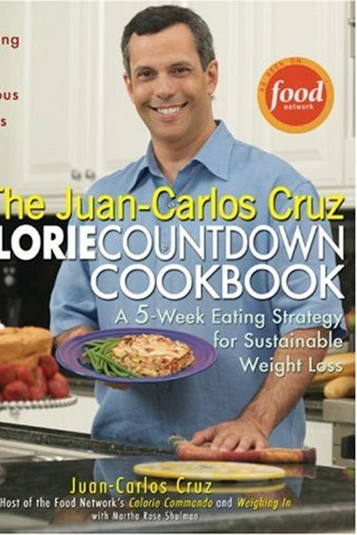 Cover Art for 9781592402588, The Juan-Carlos Cruz Calorie Countdown Cookbook by Juan-Carlos Cruz