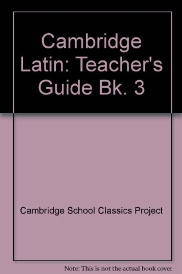 Cover Art for 9780954279400, Cambridge Latin: Teacher's Guide Bk. 3 by Cambridge School Classics Project