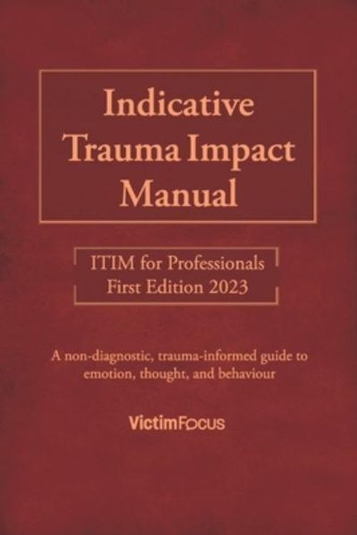 Cover Art for 9798388381262, Indicative Trauma Impact Manual ITIM: ITIM for Professionals by Taylor, Dr Jessica, Shrive, Jaimi