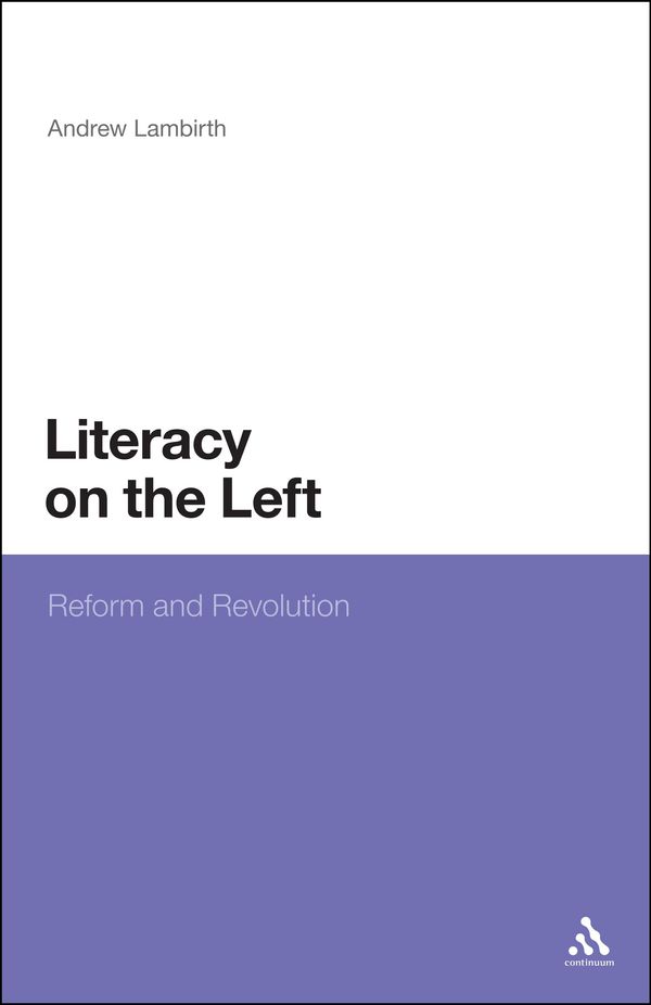 Cover Art for 9781441106988, Literacy on the Left by Andrew Lambirth