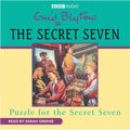 Cover Art for 9781408400487, Puzzle for the Secret Seven, unabridged 2-CD set by Enid Blyton
