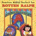 Cover Art for 9780374363567, Practice Makes Perfect for Rotten Ralph: A Rotten Ralph Rotten Reader by Jack Gantos