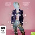 Cover Art for 9781038618993, A Question of Age by Jacinta Parsons
