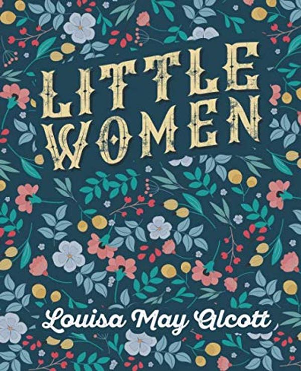 Cover Art for 9798615938450, Little Women: Classic Edition (Little Women and Good Wives) by Alcott, Louisa May