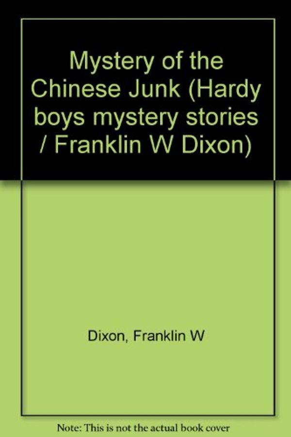 Cover Art for 9780001605343, The Mystery Of The Chinese Junk by Franklin W. Dixon