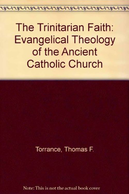 Cover Art for 9780567094834, The Trinitarian Faith by Thomas Forsyth Torrance