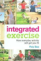 Cover Art for 9781856267595, Integrated Exercise by Peta Bee