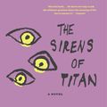 Cover Art for 9780385333498, The Sirens of Titan by Kurt Vonnegut