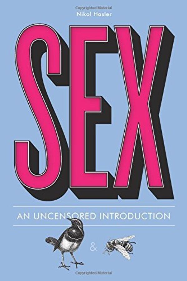 Cover Art for B012HTXDEG, Sex: An Uncensored Introduction by Nikol Hasler(2015-05-26) by Nikol Hasler