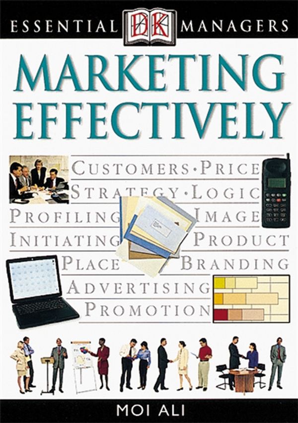 Cover Art for 9780756662592, DK Essential Managers: Marketing Effectively by Unknown