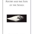 Cover Art for 9780226774145, Poetry and the Fate of the Senses by Susan Stewart