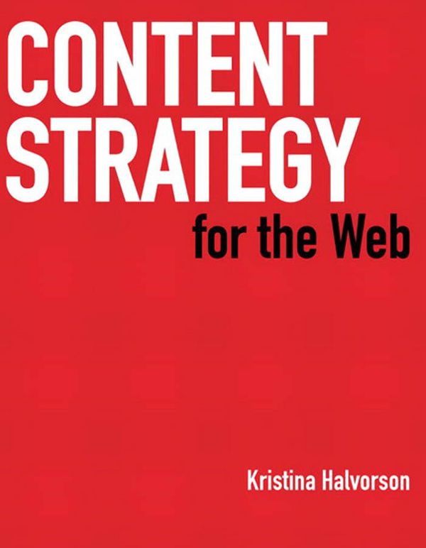 Cover Art for 9780321648730, Content Strategy for the Web by Kristina Halvorson
