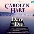Cover Art for 9781415964637, Dare to Die by Carolyn Hart