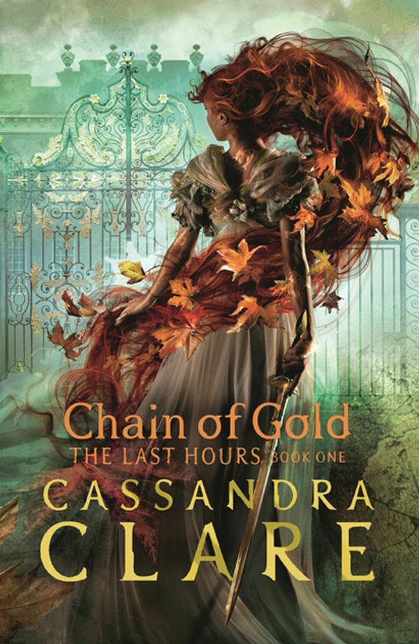 Cover Art for 9781406358094, The Last Hours: Chain of Gold by Cassandra Clare