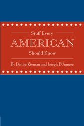 Cover Art for 9781594745829, Stuff Every American Should Know by Denise Kiernan